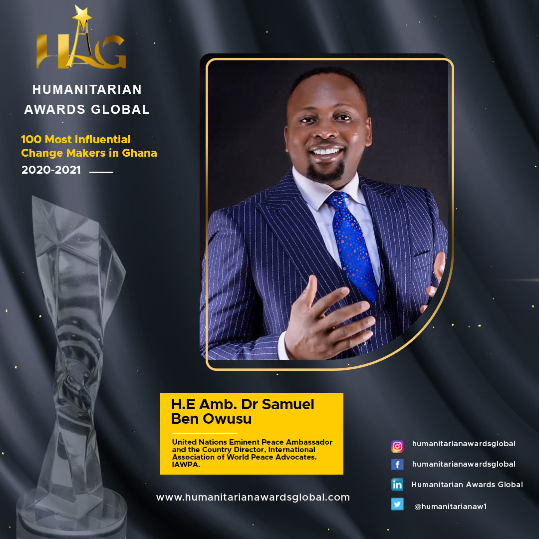 H.E Amb. Dr Samuel Ben Owusu Shortlisted as Most Influential Change Maker in Ghana by Humanitarian Awards Global